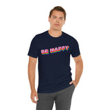 Be Happy T-shirt