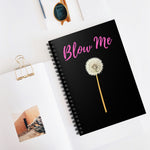 This fun notebook features an image of a dandelion with 'Blow Me' printed in Bright Pink above it. Background color is black, on both the front and back of notebook. A useful notebook for Shopping lists, school/ college/ University notes, personal notes, making notes of ideas, to do lists and general note taking.   www.ridethestyle.com