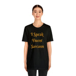 I Speak Fluent Sarcasm  T-Shirt