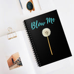 A fun notebook featuring an image of a dandelion with 'Blow Me' printed in Bright blue above it. Background color is black, on both the front and back of notebook. A useful notebook for Shopping lists, school/ college/ University notes, personal notes, making notes of ideas, to do lists and general note taking.   www.ridethestyle.com