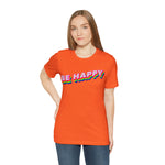 Be Happy T-Shirt