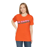 Be Happy T-Shirt