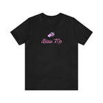 Blow Me, Whistle T-Shirt