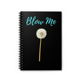 A fun notebook featuring an image of a dandelion with 'Blow Me' printed in Bright blue above it. Background color is black, on both the front and back of notebook. A useful notebook for Shopping lists, school/ college/ University notes, personal notes, making notes of ideas, to do lists and general note taking.   www.ridethestyle.com