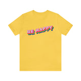 Be Happy T-shirt