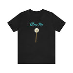 Blow Me T-Shirt