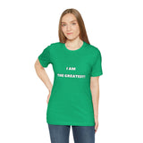 I AM THE GREATEST! T-Shirt