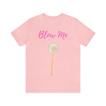 Blow Me T-Shirt