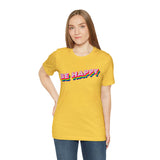 Be Happy T-shirt