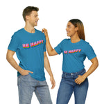 Be Happy T-shirt