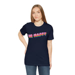 Be Happy T-shirt