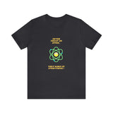 Never Trust An Atom T-Shirt