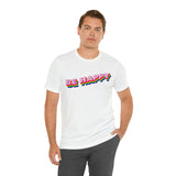 Be Happy T-shirt