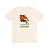 For Fox Sake T-Shirt