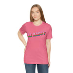 Be Happy T-shirt