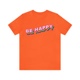 Be Happy T-Shirt