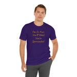 I'm So Fast, You'll Think You're Surrounded! T-Shirt