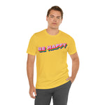 Be Happy T-Shirt