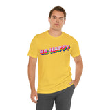 Be Happy T-Shirt