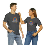 Try To Be A Rainbow In Someone's Cloud T-Shirt