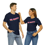 Be Happy T-shirt