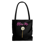 A fun Tote bag in black, featuring an image of a dandelion with 'Blow Me' written in bright pink above it. A multi-purpose and re-usable bag. Can be used as a Daytime Purse, shopping bag, Gym bag, beach bag and so much more! Available in small, medium or large www.ridethestyle.com