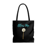 A fun Tote bag in black, featuring an image of a dandelion with 'Blow Me' written in bright blue above it. A multi-purpose and re-usable bag. Can be used as a Daytime Purse, shopping bag, Gym bag, beach bag and so much more! Available in small, medium or large www.ridethestyle.com