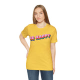 Be Happy T-Shirt