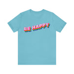 Be Happy T-Shirt