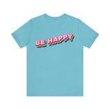 Be Happy T-Shirt