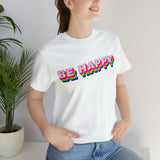 Be Happy T-shirt