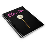 This fun notebook features an image of a dandelion with 'Blow Me' printed in Bright Pink above it. Background color is black, on both the front and back of notebook. A useful notebook for Shopping lists, school/ college/ University notes, personal notes, making notes of ideas, to do lists and general note taking.   www.ridethestyle.com