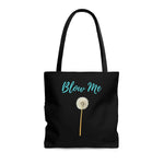 A fun Tote bag in black, featuring an image of a dandelion with 'Blow Me' written in bright blue above it. A multi-purpose and re-usable bag. Can be used as a Daytime Purse, shopping bag, Gym bag, beach bag and so much more! Available in small, medium or large www.ridethestyle.com