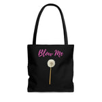 A fun Tote bag in black, featuring an image of a dandelion with 'Blow Me' written in bright pink above it. A multi-purpose and re-usable bag. Can be used as a Daytime Purse, shopping bag, Gym bag, beach bag and so much more! Available in small, medium or large www.ridethestyle.com