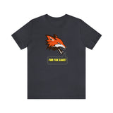 For Fox Sake T-Shirt